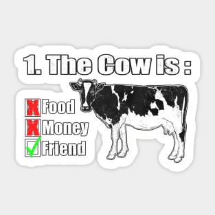 The Cow is a friend Sticker